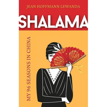 Shalama: My 96 Seasons in China