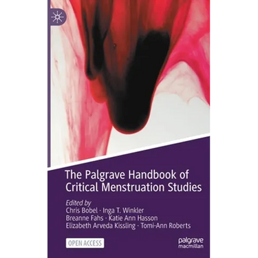 The Palgrave Handbook of Critical Menstruation Studies