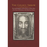 The Golden Arrow: The Autobiography and Revelations of Sister Mary of St. Peter on Devotion to the Holy Face of Jesus