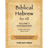 Biblical Hebrew for All: Volume 3 (Intermediate) - Second Edition