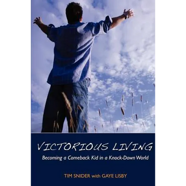 Victorious Living Becoming a Comeback Kid in a Knock-Down World