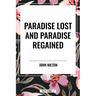 Paradise Lost and Paradise Regained