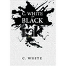 C. White in Black Ink!