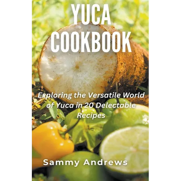 Yuca Cookbook