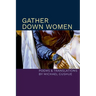 Gather Down Women: Poems and Translations