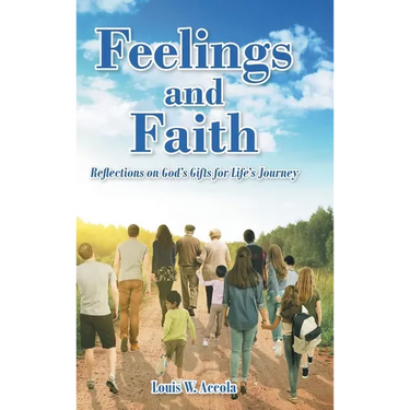 Feelings and Faith: Reflections on God's Gifts for Life's Journey