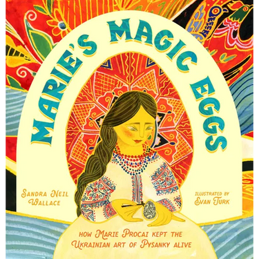 Marie's Magic Eggs: How Marie Procai Kept the Ukrainian Art of Pysanky Alive