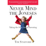 Never Mind the Joneses: Taking the Fear Out of Parenting