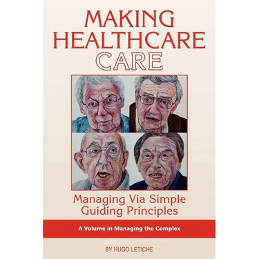 Making Healthcare Care: Managing Via Simple Guiding Principles (PB)