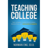 Teaching College: The Ultimate Guide to Lecturing, Presenting, and Engaging Students