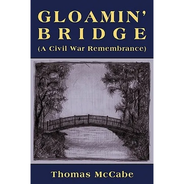 Gloamin' Bridge (a Civil War Remembrance)