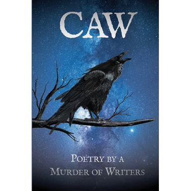 Caw: Poetry by a Murder of Writers