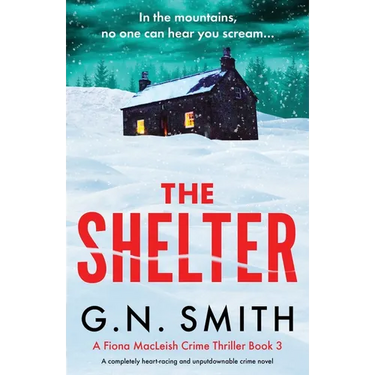 The Shelter: A completely heart-racing and unputdownable crime novel