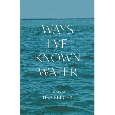Ways I've Known Water
