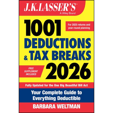 J.K. Lasser's 1001 Deductions and Tax Breaks 2026: Your Complete Guide to Everything Deductible