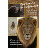 Capturing the Moment, The Art & Science of Photographing Wild Animals