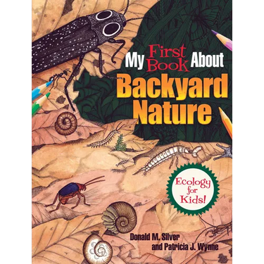 My First Book about Backyard Nature: Ecology for Kids!