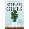 Shear Gifts: Finding Hope When Life Is Hard