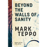 Beyond The Walls of Sanity