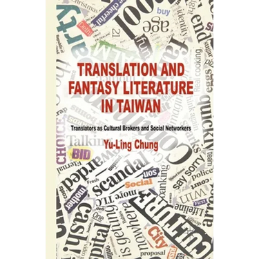 Translation and Fantasy Literature in Taiwan: Translators as Cultural Brokers and Social Networkers