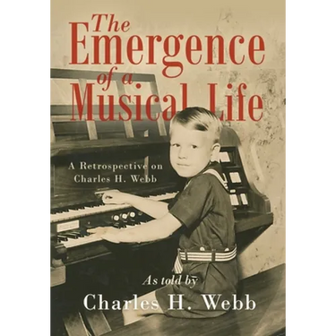 The Emergence of a Musical Life: A Retrospective on Charles H. Webb