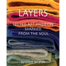 Layers: Felted Art Projects Sparked from the Soul