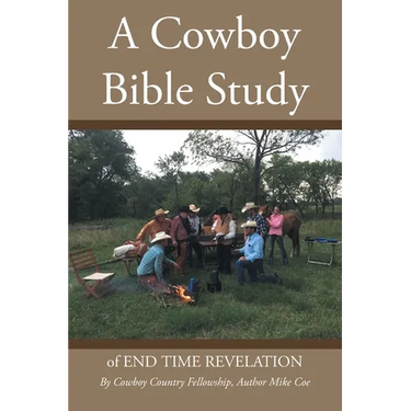 A Cowboy Bible Study: of END TIME REVELATION