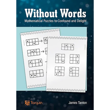 Without Words: Mathematical Puzzles to Confound and Delight
