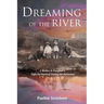 Dreaming of the River: A Mother and Daughter's Fight for Survival during the Holocaust