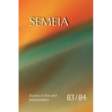 Semeia 83/84: Slavery in Text and Interpretation