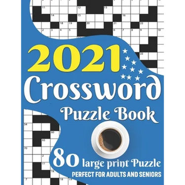 2021 Crossword Puzzle Book: Awesome Large Print Relaxing Crossword Puzzle Book Including 80 Puzzles With Solutions For Senior Adult Men And Women