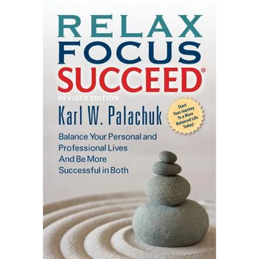 Relax Focus Succeed - Revised Edition