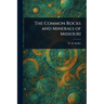 The Common Rocks and Minerals of Missouri