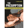 The Presumption: Race and Injustice in the United States