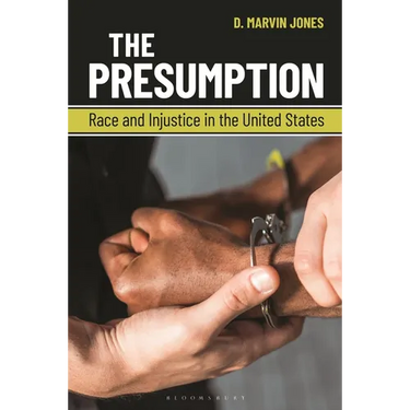 The Presumption: Race and Injustice in the United States