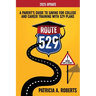 Route 529: A Parent's Guide to Saving for College and Career Training with 529 Plans