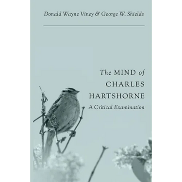 The Mind of Charles Hartshorne: A Critical Examination