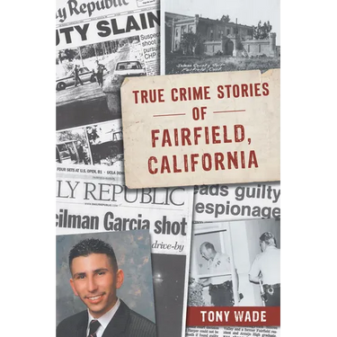 True Crime Stories of Fairfield, California