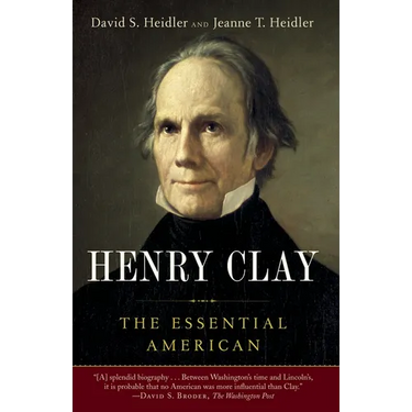 Henry Clay: The Essential American