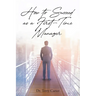 How to Succeed as a First-Time Manager