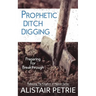 Prophetic Ditch Digging: Preparing For Breakthrough