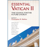 Essential Vatican II: The Council for the Future Church
