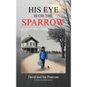 His Eye Is On The Sparrow