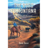 The Road to Montana: Up the Bloody Bozeman (Book #7)