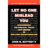Let No One Mislead You: Discovering the Biblical Truth Left Behind in End-Time Sensationalism