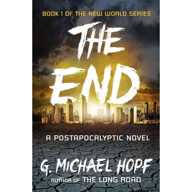 The End: A Postapocalyptic Novel