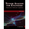 Tensor Analysis for Engineers: Transformations - Mathematics - Applications