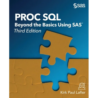 Proc SQL: Beyond the Basics Using SAS, Third Edition