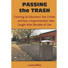 PASSING the TRASH: Covering Up Educators' Sex Crimes - and How a Superintendent Was Caught after Decades of Lies
