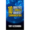 The Ten Qualities of the World's Greatest Communicators